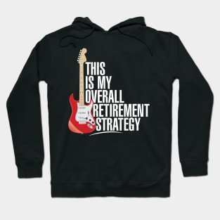 Electric Guitar Retirement Strategy Hoodie